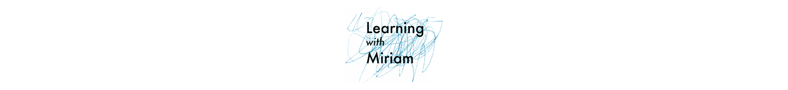 Learning With Miriam